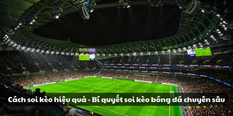 Mẹo đánh rồng hổ - Hướng dẫn từ A đến Z để thành công 8 Cách soi kèo hiệu quả - Bí quyết soi kèo bóng đá chuyên sâu